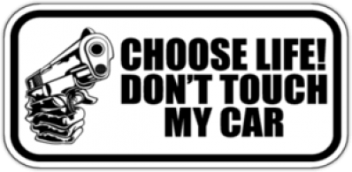 Autocolante pentru masina "Choose Life Dont Touch My Car"