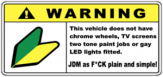 Autocolante pentru masina "Warning JDM As Fuck"