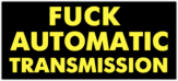 Abtibilduri pentru automobil "Fuck Automatic Transmission" Abtibilduri pentru automobil "Fuck Automatic Transmission"