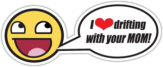 Autostickere pentru autocar "I Love Drifting with your mom"